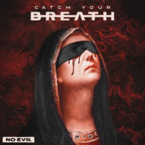 Download track No Evil Catch Your Breath