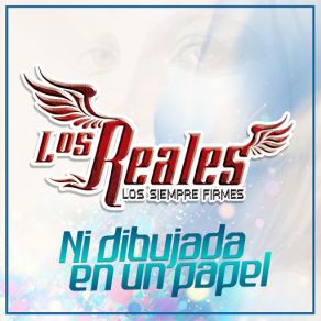 Download track Ni Dibujada En Un Papel Los Reales