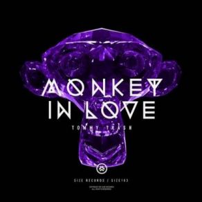 Download track Monkey In Love (Original Mix) Tommy Trash