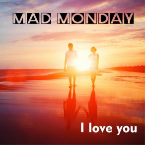 Download track I Love You (2019 Remastered Version) Mad Monday