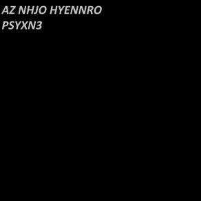 Download track PSYTEKNO S18 AZ NHJO HYENNRO