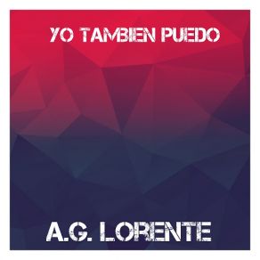 Download track Yo También Puedo A. G. Lorente