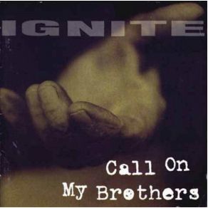 Download track Call On My Brothers Ignite