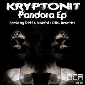 Download track Pandora (D. N. S & Brainfist Remix) Kryptonit