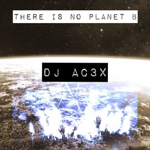 Download track No Planet B Dj Ac3X