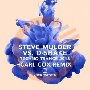 Download track Techno Trance 2016 (Carl Cox Remix) Steve Mulder, D - Shake