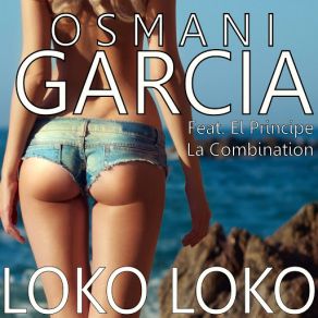 Download track Loko Loko (El Principe, La Combinacion) Osmani GarciaEl Principe, La Combinacion