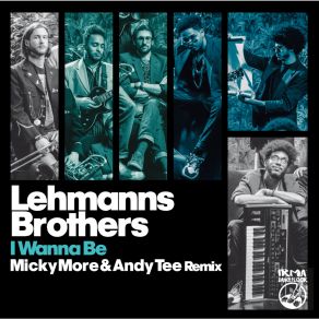 Download track I Wanna Be (Micky More & Andy Tee Radio Edit) Lehmanns BrothersMicky More, Andy Tee