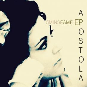 Download track 5 Minutes Of Fame Apostola