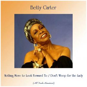 Download track Nothing More To Look Forward To (Remastered 2016) Betty Carter