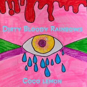 Download track Dirty Bloody Rainbows Coco Lemon