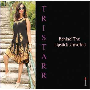 Download track Behind The Lipstick Unveiled Tristarr