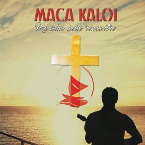 Download track Ma Plus Belle Rencontre Maca Kaloi