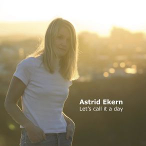 Download track Let's Call It A Day Astrid Ekern