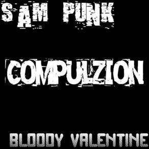 Download track Bloody Valentine (Punk'z Bloody Bazz Radio Edit) Sam Punk