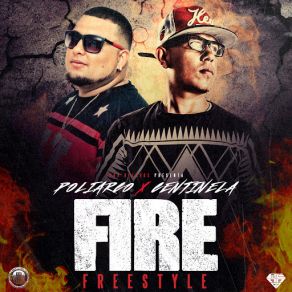 Download track Fire (Freestyle) Centinela, Poliarco