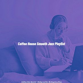 Download track Fiery Moods For Work Coffee House Smooth Jazz Playlist