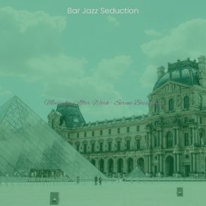 Download track Thrilling Bossa Nova - Vibe For Bars Bar Jazz Seduction