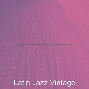 Download track Artistic Ambience For Great Restaurants Latin Jazz Vintage