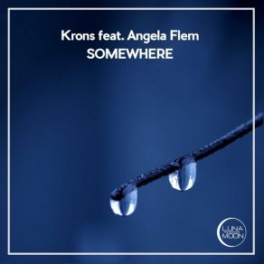 Download track Somewhere KronsAngela Flem