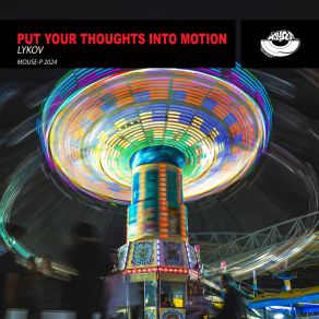 Download track Put Your Thoughts Into Motion (Extended Mix) Lykov