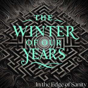 Download track Is This The End? The Winter Of Our Years