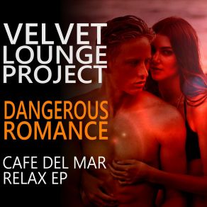 Download track Dangerous Romance (Ichill Mix) Velvet Lounge ProjectBrook Sapphire