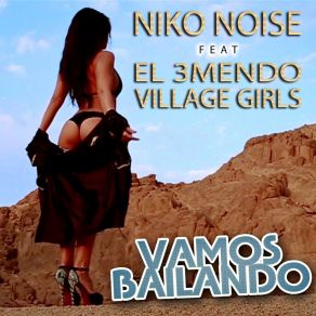 Download track Vamos Bailando (Fiesta Style Radio Mix) Niko Noise, El 3mendo, Village Girls