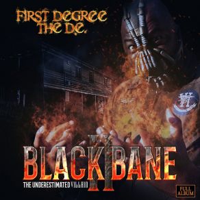 Download track Black Bane Underestimated Villain, Pt. 1 First Degree The D. E.