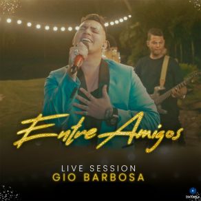 Download track Te Delatas (Live Session) Gio Barbosa