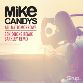 Download track All My Tomorrows (Ben Dooks Remix) Mike Candys