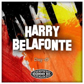 Download track Day-O (Banana Boat Song) Harry Belafonte