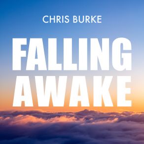 Download track Falling Awake (Extended Mix) Chris Burke