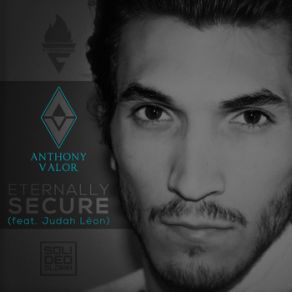 Download track Eternally Secure Judah Leon, Anthony Valor