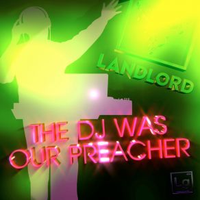 Download track The DJ Was Our Preacher Landlord