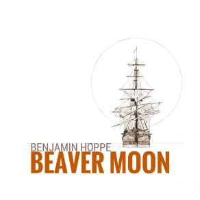 Download track Beaver Moon Benjamin Hoppe