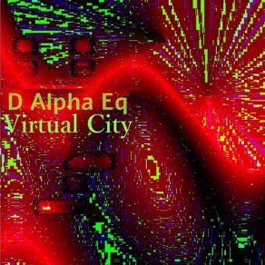 Download track Virtual City (Techno Hit Mix) D-Alpha Eq