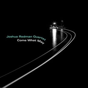 Download track DGAF Joshua Redman Quartet