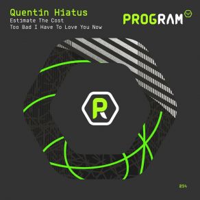 Download track Too Bad I Have To Love You Now Quentin Hiatus