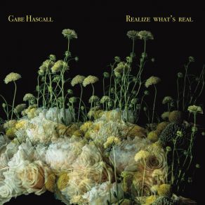 Download track Realize What's Real Gabe Hascall