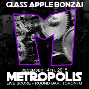 Download track Part 3 (Live From Round Bar, TO, 12 / 14 / 15) Glass Apple BonzaiTO