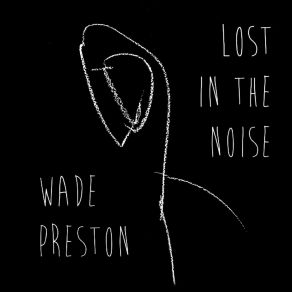 Download track An Empty Seat At The Joyce (Bailando Con Los Muertos) Wade Preston