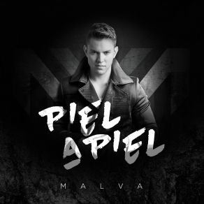 Download track Piel A Piel Malva