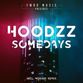 Download track Somedays (Extended Mix) Hoodzz