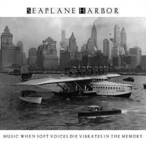 Download track We Try Not To Think About Earthquake Seaplane Harbor