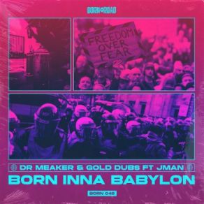 Download track Born Inna Babylon Dr Meaker, GOLD Dubs, Jman