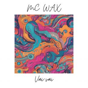 Download track Vai-Vai (Radio Edit) MC Wax