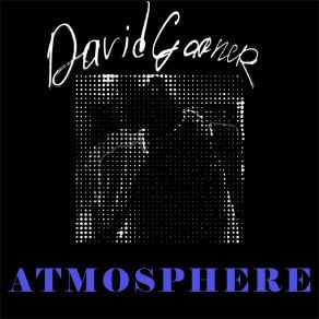 Download track Atmosphere (Instrumental Mix) David Garner