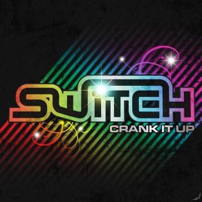 Download track Crank It Up SWITCH