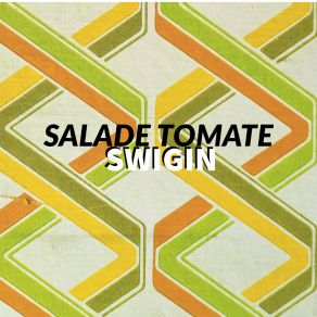 Download track Swigin (Extented Mix) Salade Tomate